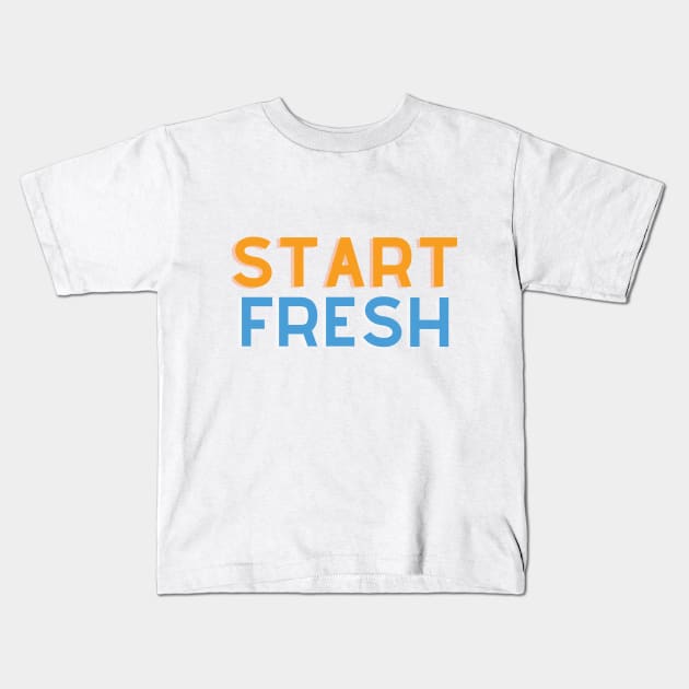 Start Fresh Kids T-Shirt by safecommunities